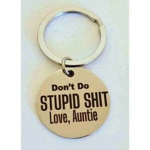 Don't Do Stupid Love Auntie Keychain